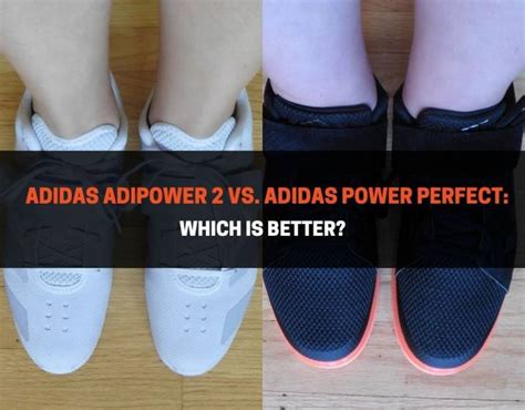 power perfect vs adipower 2